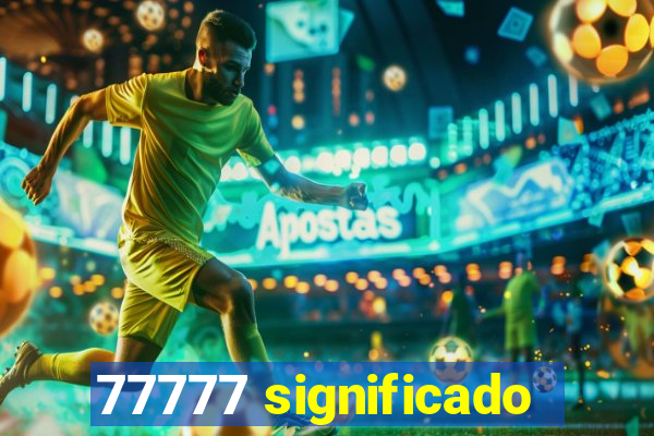 77777 significado